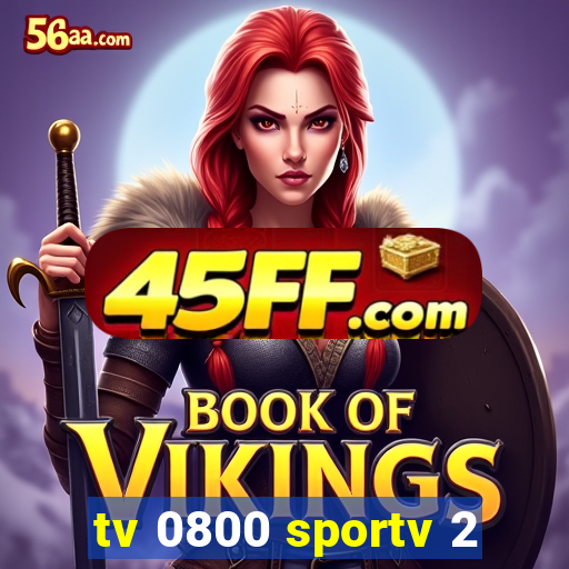 tv 0800 sportv 2